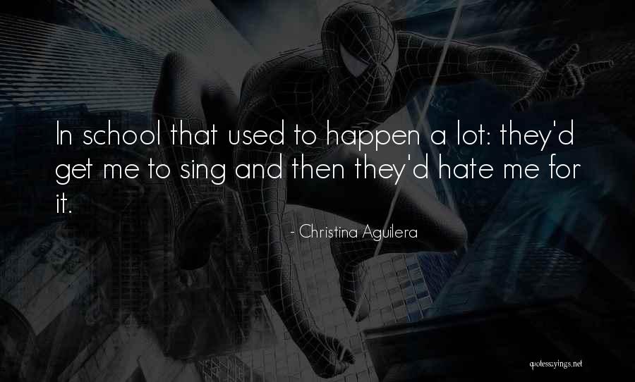They Hate Me Quotes By Christina Aguilera They Hate Me Quotes By Christina Aguilera