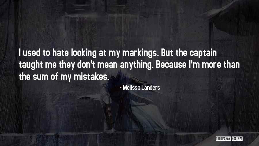 They Hate Me Quotes By Melissa Landers They Hate Me Quotes By Melissa Landers