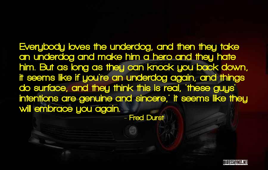 They Hate You Quotes By Fred Durst They Hate You Quotes By Fred Durst