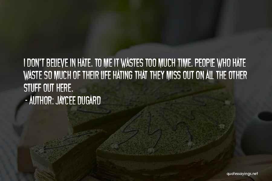 They Hating On Me Quotes By Jaycee Dugard