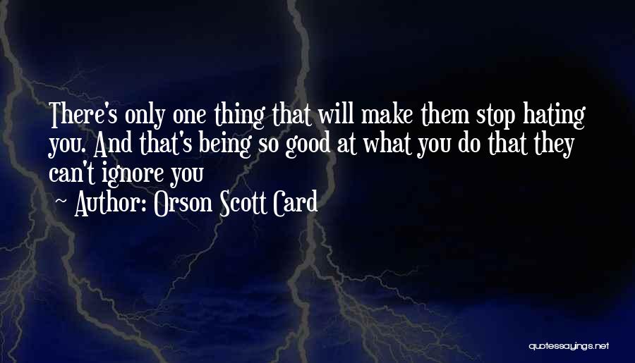 They Hating Quotes By Orson Scott Card