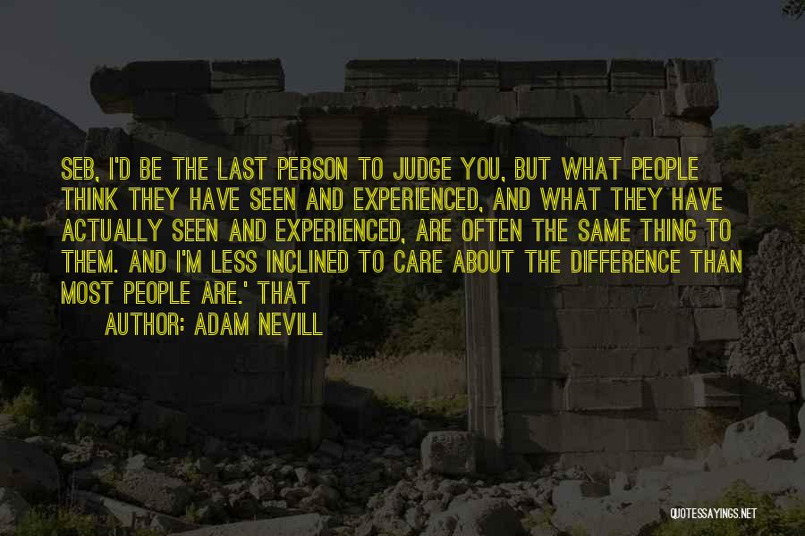 They Judge You Quotes By Adam Nevill