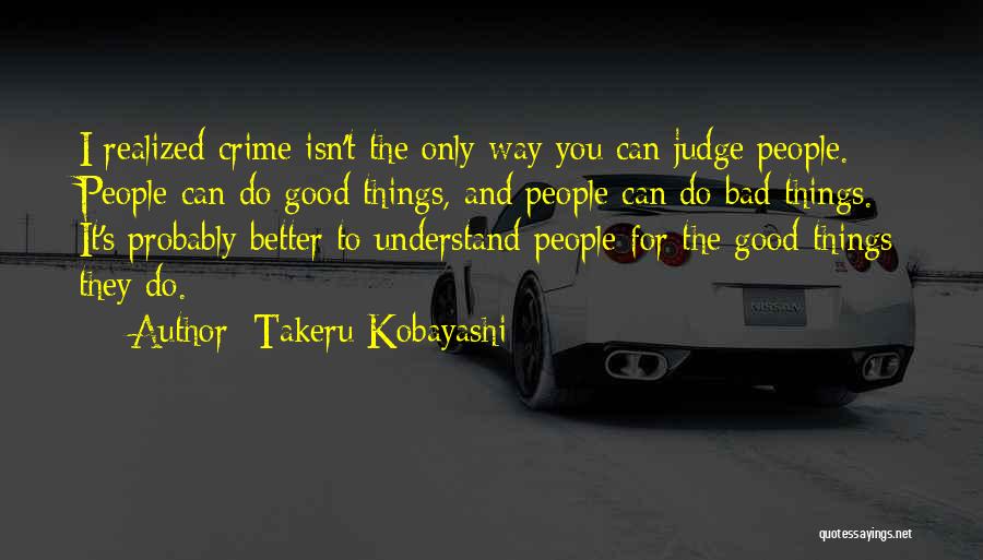 They Judge You Quotes By Takeru Kobayashi