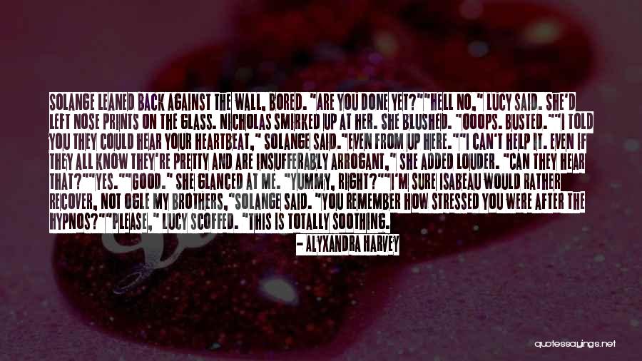 They Know Me Here Quotes By Alyxandra Harvey They Know Me Here Quotes By Alyxandra Harvey