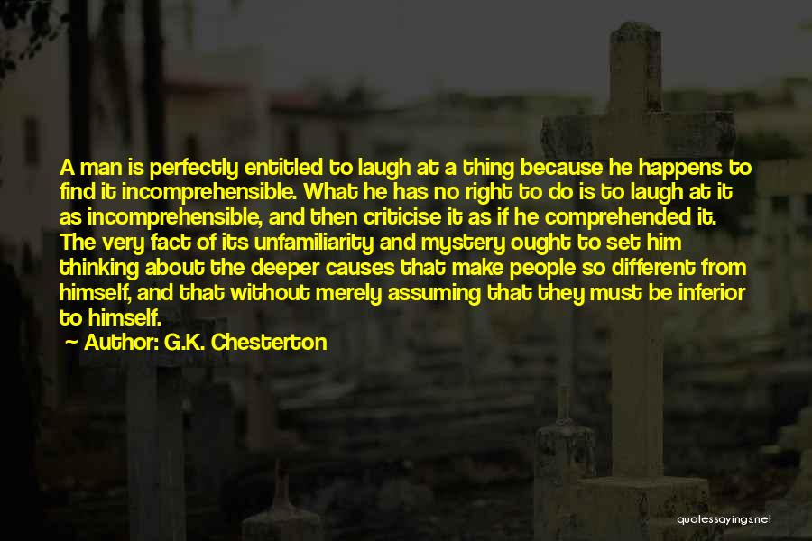 They Laugh At Me Because I'm Different Quotes By G.K. Chesterton