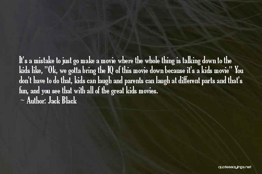 They Laugh At Me Because I'm Different Quotes By Jack Black