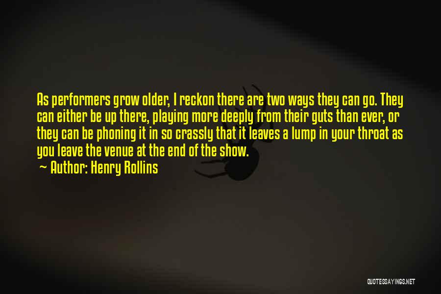 They Leave You Quotes By Henry Rollins