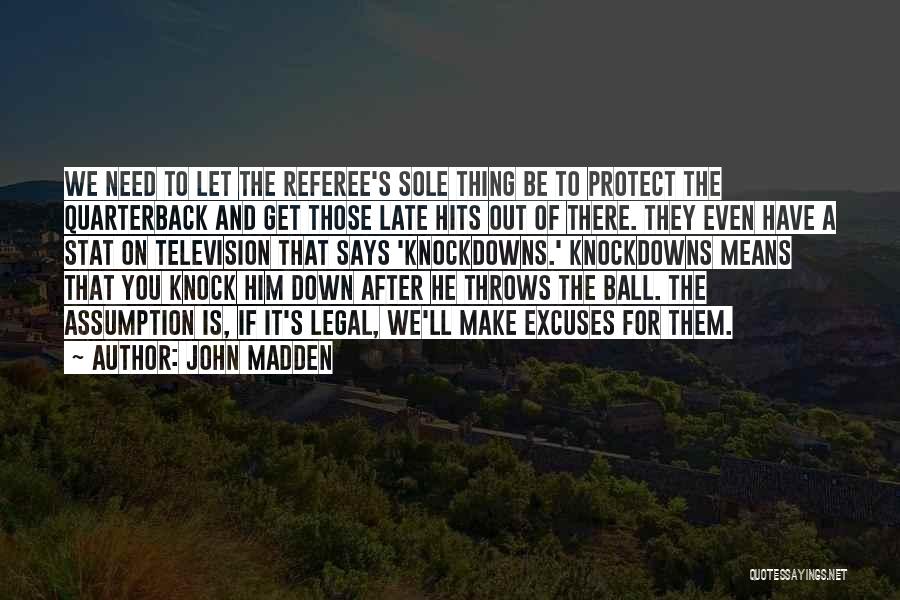 They Let You Down Quotes By John Madden