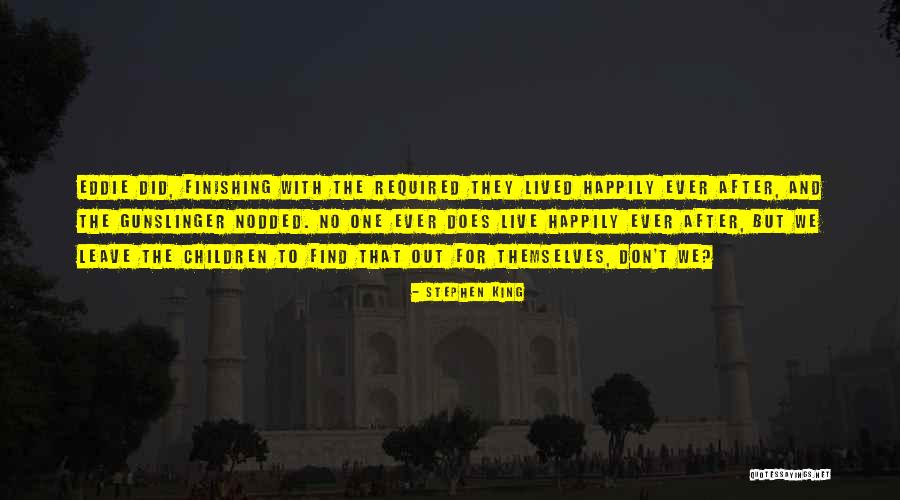 They Lived Happily Ever After Quotes By Stephen King They Lived Happily Ever After Quotes By Stephen King