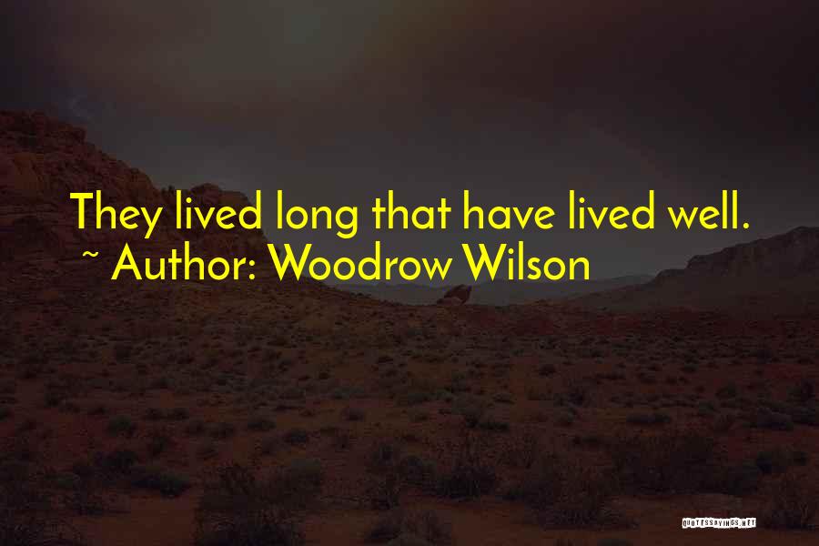 They Lived Quotes By Woodrow Wilson