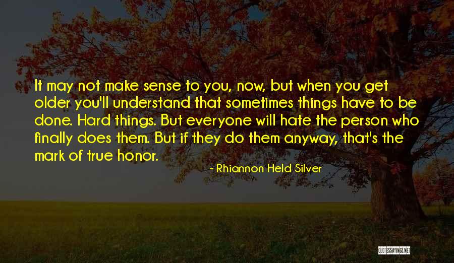 They Ll Hate You Quotes By Rhiannon Held Silver They Ll Hate You Quotes By Rhiannon Held Silver