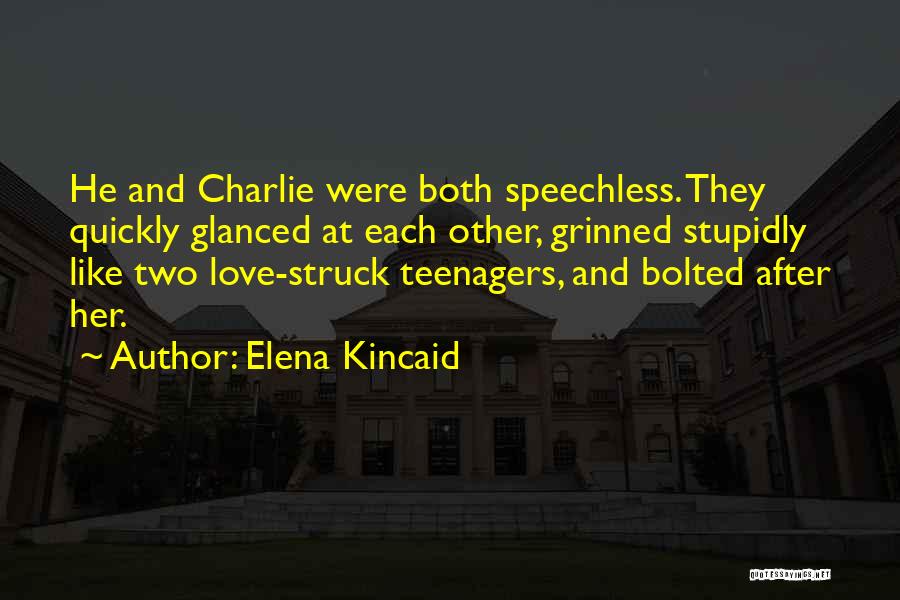 They Love Each Other Quotes By Elena Kincaid