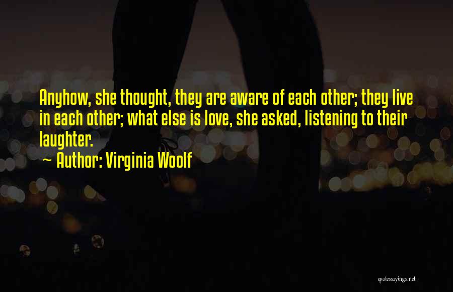 They Love Each Other Quotes By Virginia Woolf