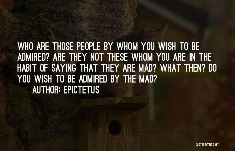 They Mad Quotes By Epictetus