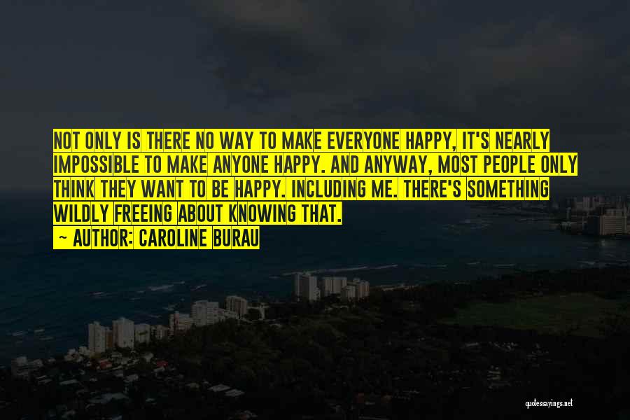 They Make Me Happy Quotes By Caroline Burau