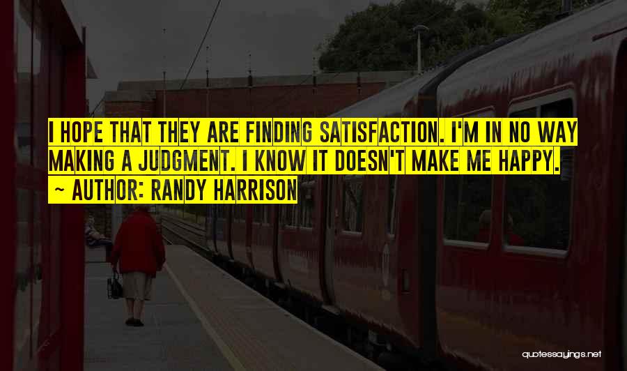 They Make Me Happy Quotes By Randy Harrison