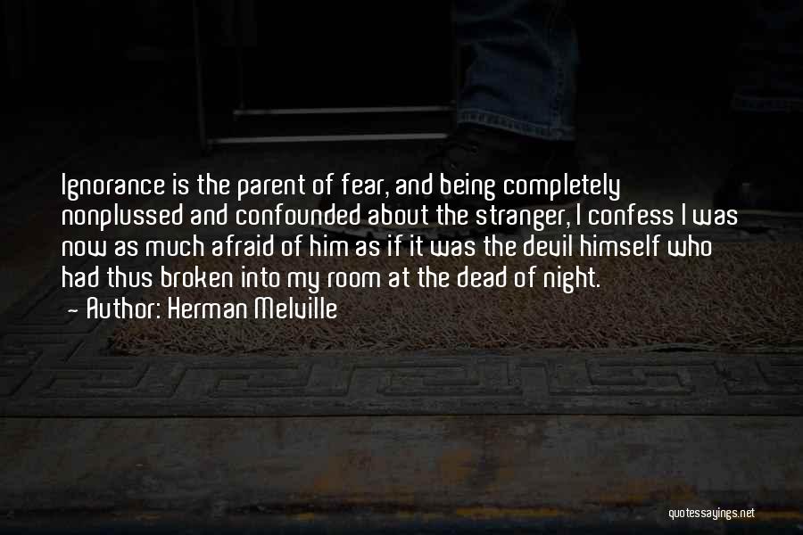 They Mostly Come Out At Night Mostly Quotes By Herman Melville