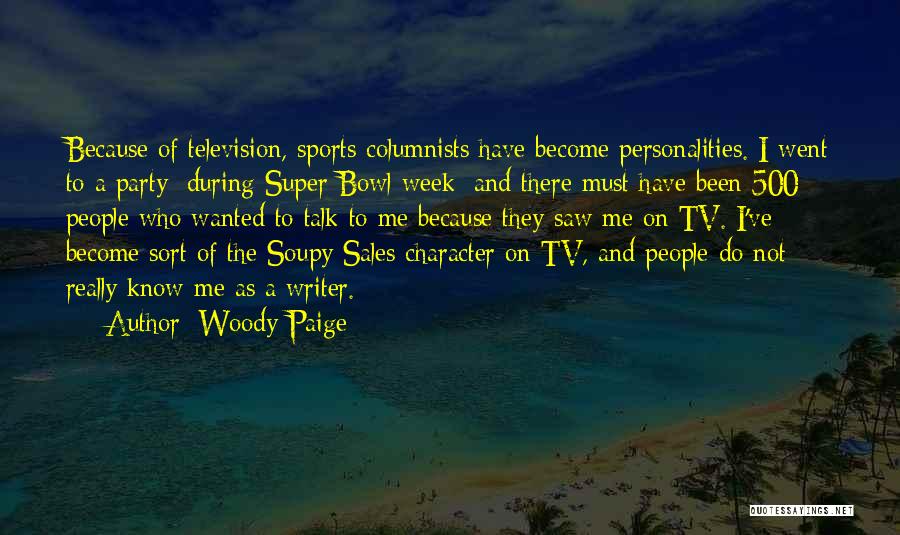 They Must Know Quotes By Woody Paige