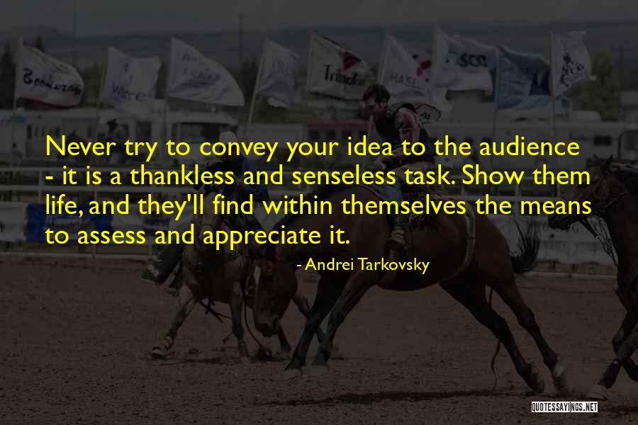 They Never Appreciate Quotes By Andrei Tarkovsky They Never Appreciate Quotes By Andrei Tarkovsky