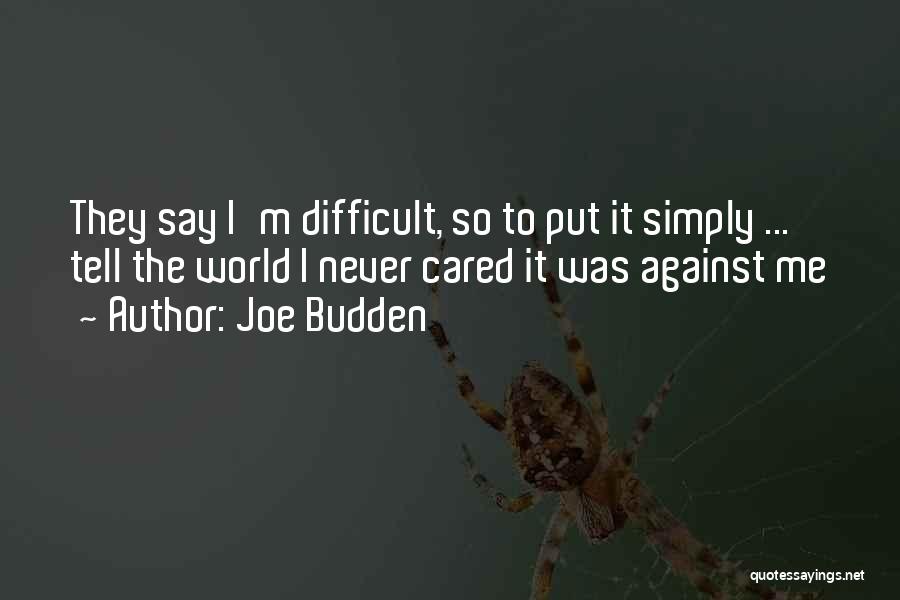 They Never Cared Quotes By Joe Budden
