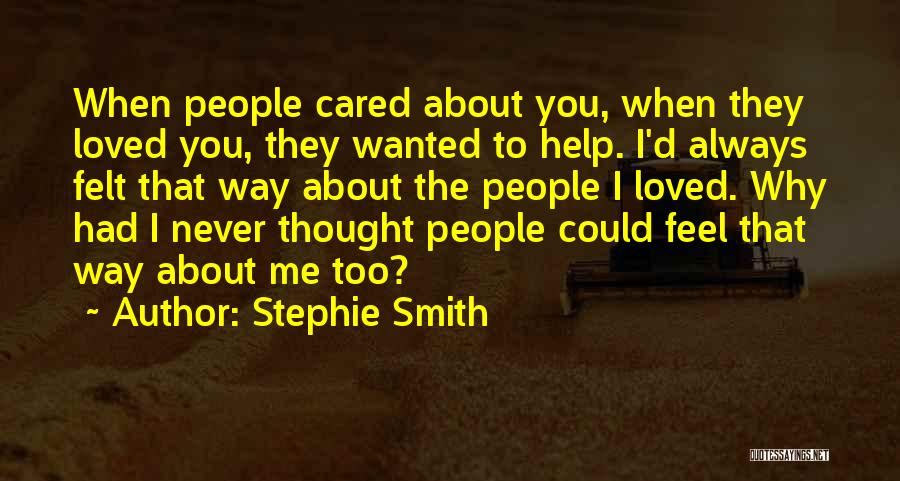 They Never Cared Quotes By Stephie Smith