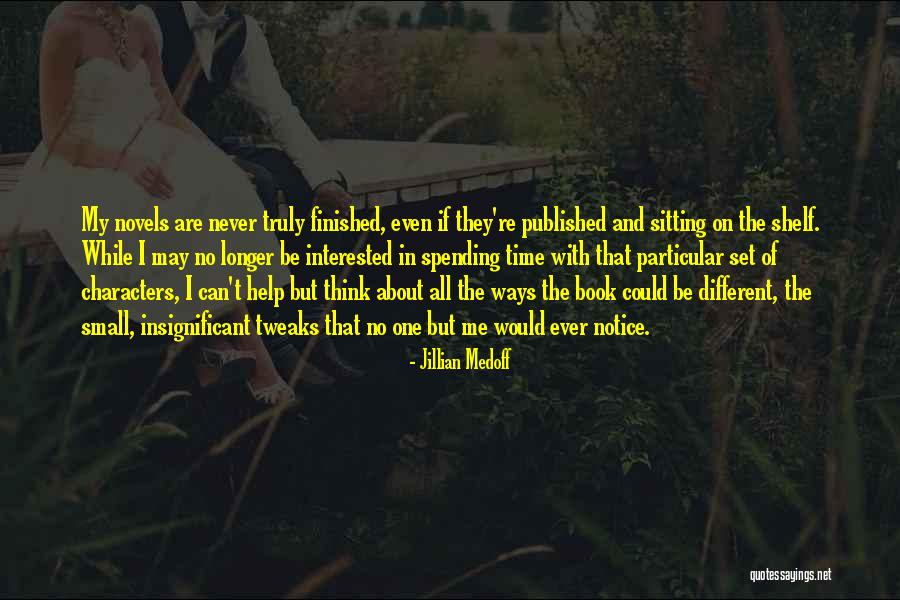They Never Notice Quotes By Jillian Medoff They Never Notice Quotes By Jillian Medoff