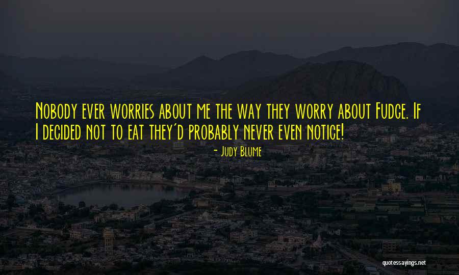 They Never Notice Quotes By Judy Blume They Never Notice Quotes By Judy Blume