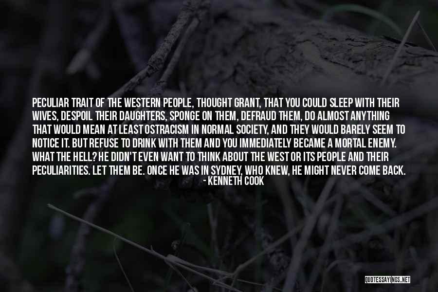 They Never Notice Quotes By Kenneth Cook They Never Notice Quotes By Kenneth Cook