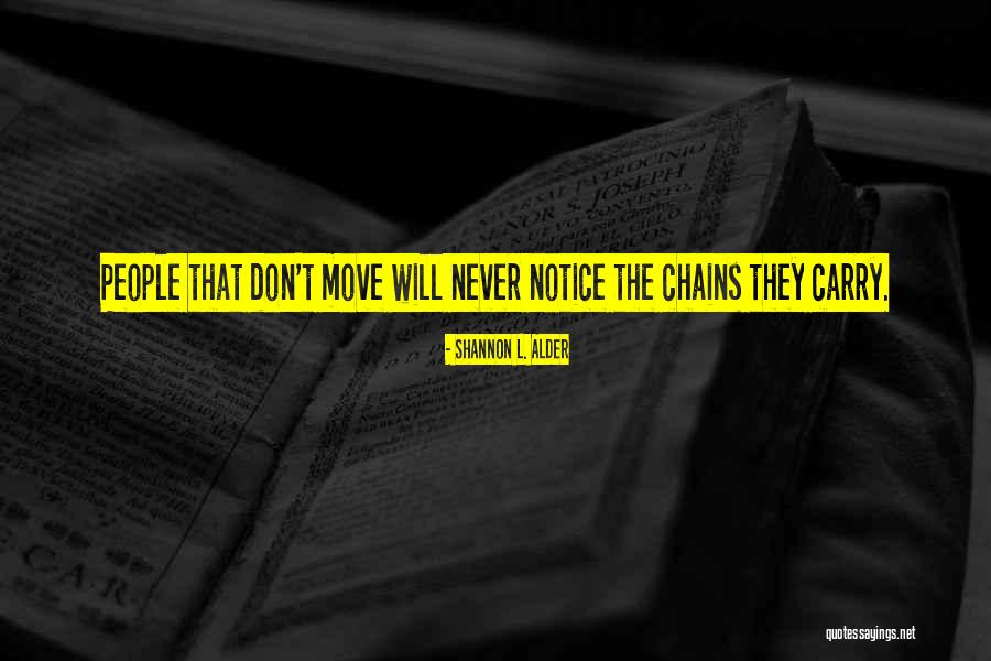 They Never Notice Quotes By Shannon L. Alder They Never Notice Quotes By Shannon L. Alder