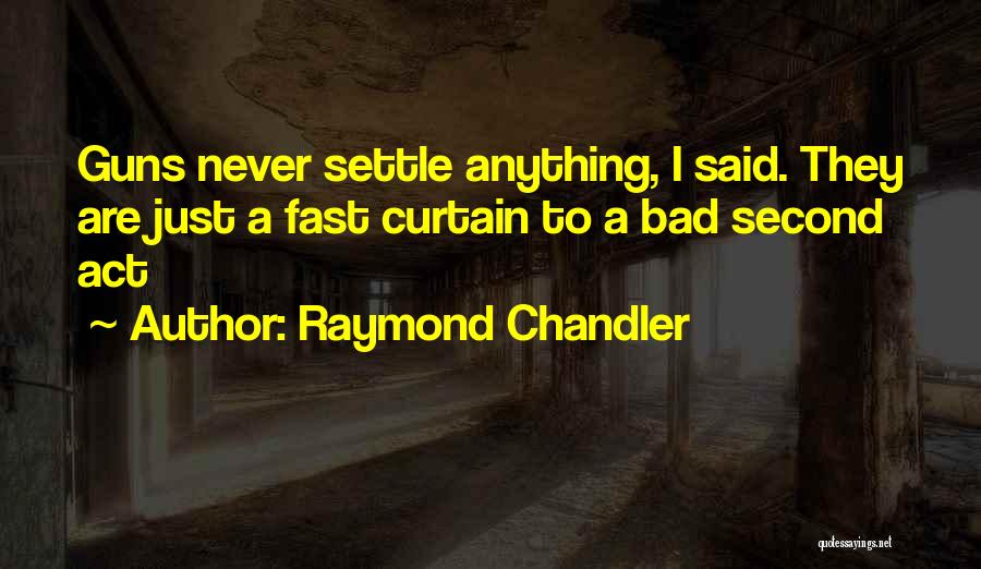 They Never Said Quotes By Raymond Chandler