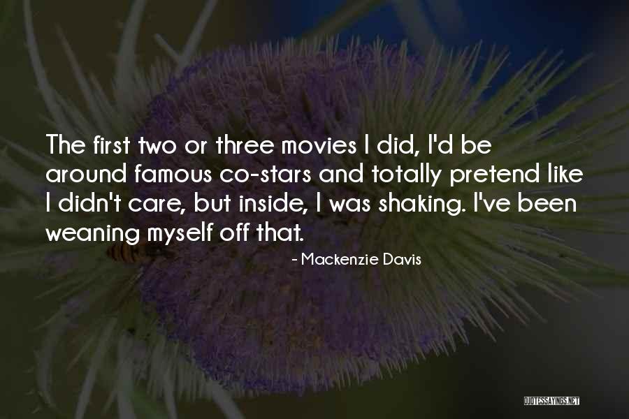 They Pretend Like They Care Quotes By Mackenzie Davis They Pretend Like They Care Quotes By Mackenzie Davis