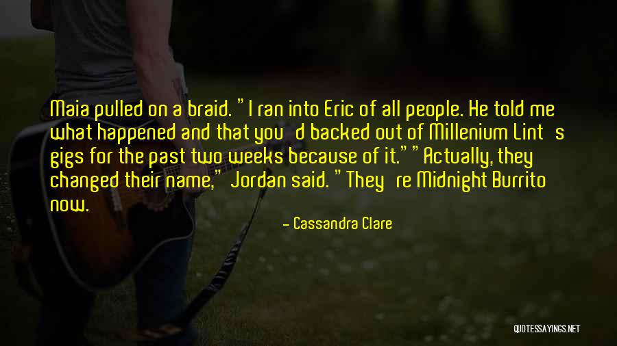 They Said I've Changed Quotes By Cassandra Clare