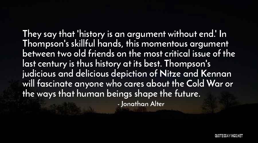 They Say Best Friends Quotes By Jonathan Alter They Say Best Friends Quotes By Jonathan Alter