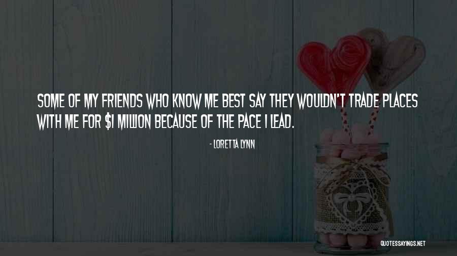 They Say Best Friends Quotes By Loretta Lynn They Say Best Friends Quotes By Loretta Lynn