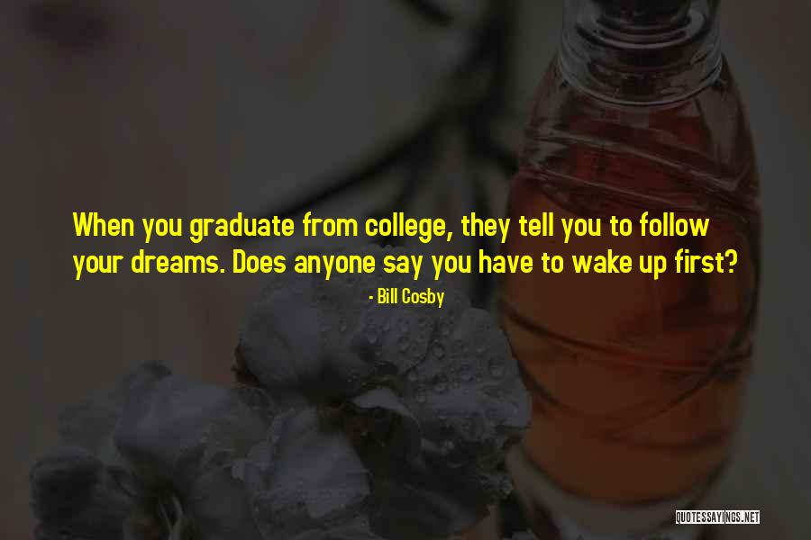 They Say Dreams Quotes By Bill Cosby They Say Dreams Quotes By Bill Cosby