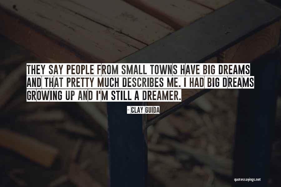 They Say Dreams Quotes By Clay Guida They Say Dreams Quotes By Clay Guida