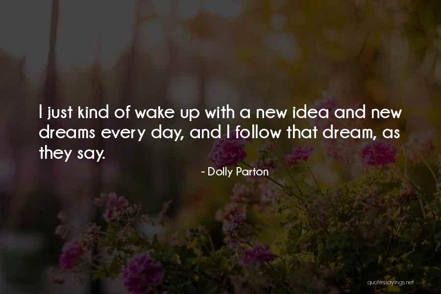 They Say Dreams Quotes By Dolly Parton