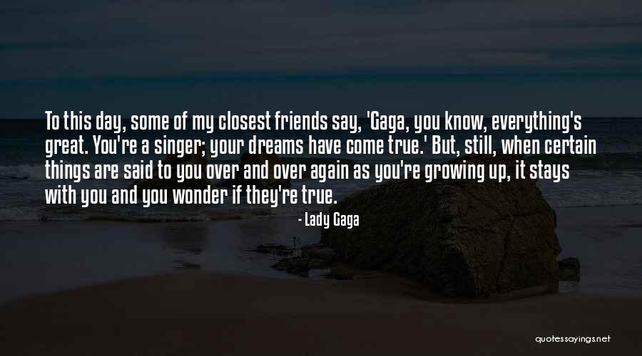 They Say Dreams Quotes By Lady Gaga They Say Dreams Quotes By Lady Gaga