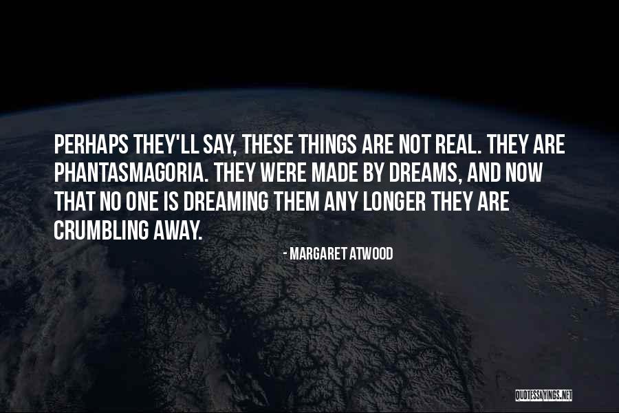 They Say Dreams Quotes By Margaret Atwood They Say Dreams Quotes By Margaret Atwood
