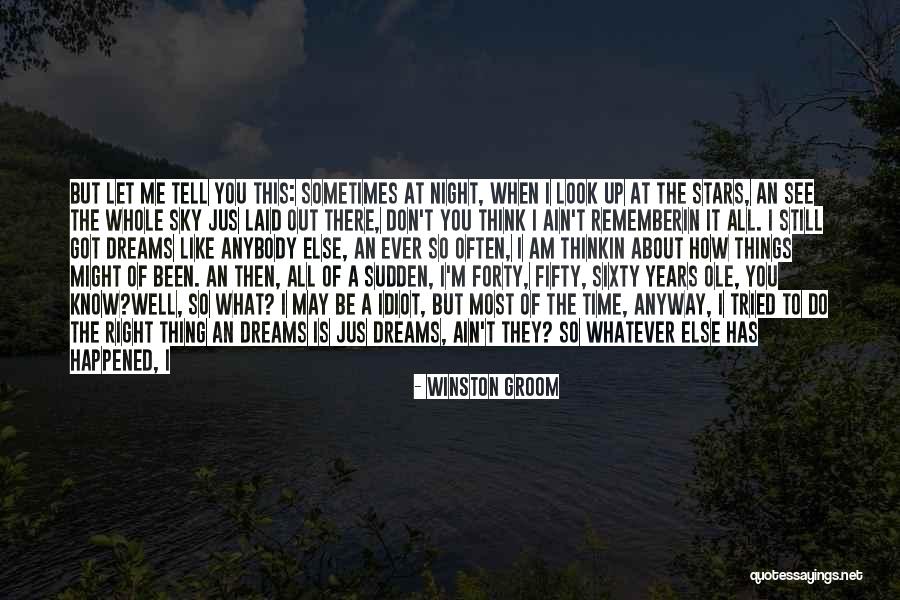 They Say Dreams Quotes By Winston Groom They Say Dreams Quotes By Winston Groom