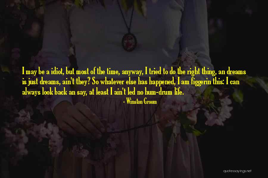 They Say Dreams Quotes By Winston Groom They Say Dreams Quotes By Winston Groom