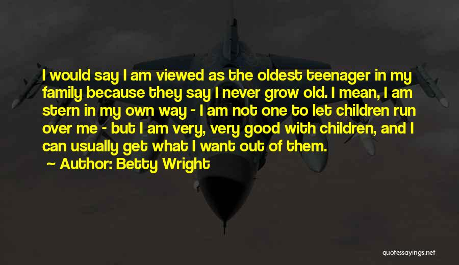 They Say Family Quotes By Betty Wright