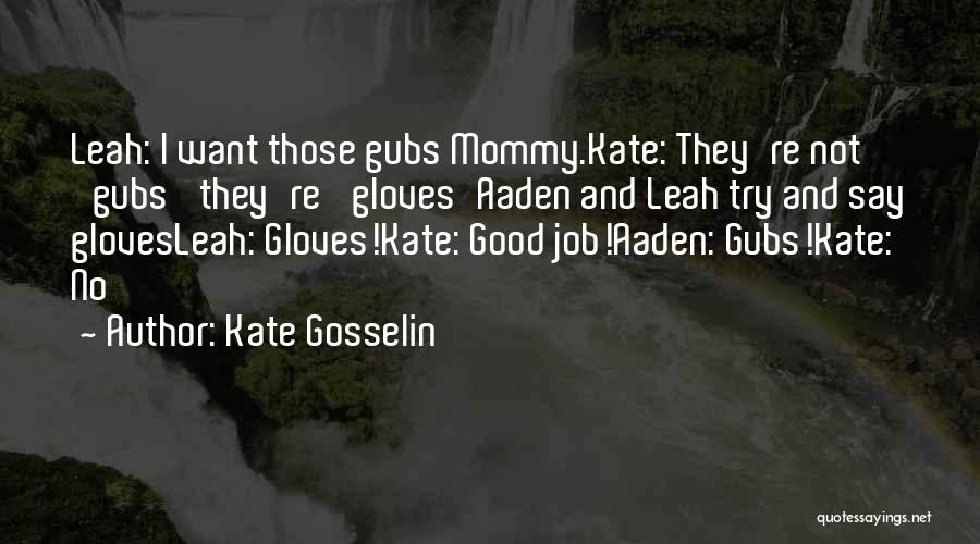 They Say Family Quotes By Kate Gosselin