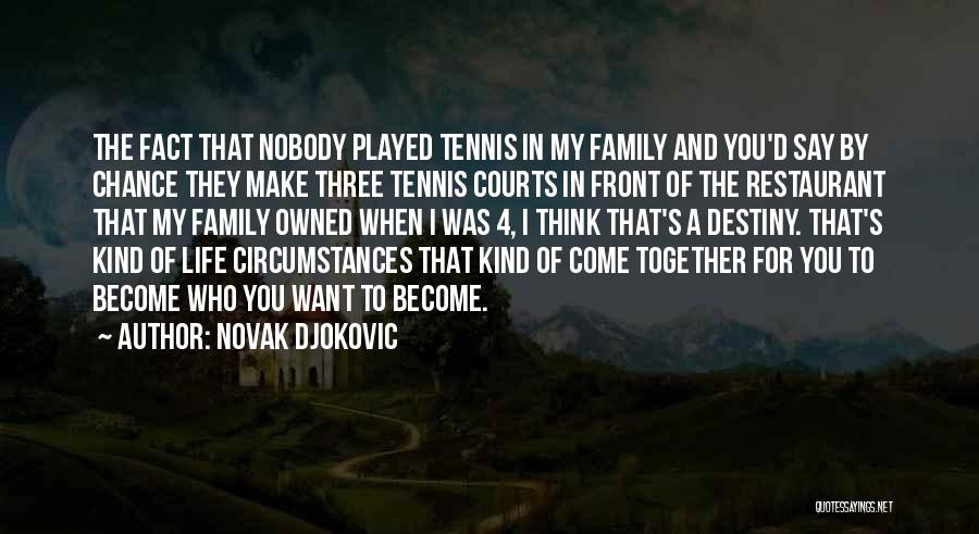 They Say Family Quotes By Novak Djokovic