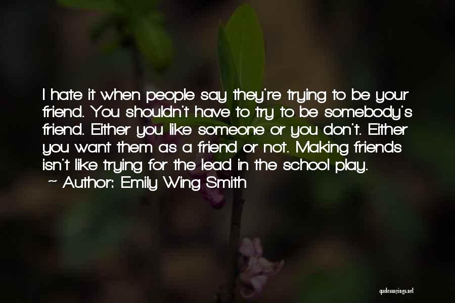They Say Friendship Quotes By Emily Wing Smith