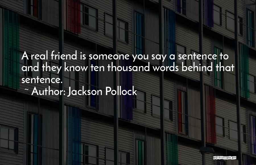 They Say Friendship Quotes By Jackson Pollock