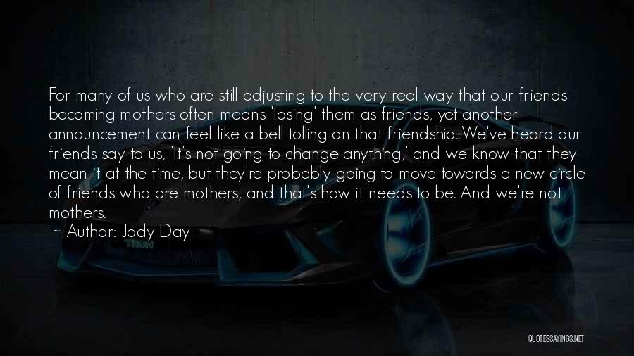 They Say Friendship Quotes By Jody Day