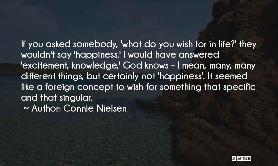 They Say Happiness Quotes By Connie Nielsen