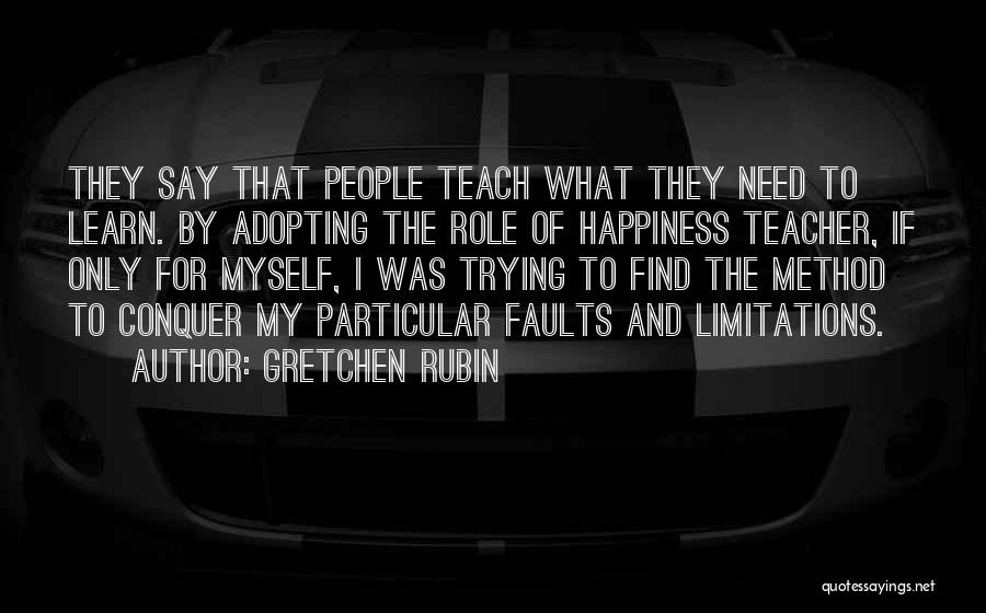 They Say Happiness Quotes By Gretchen Rubin