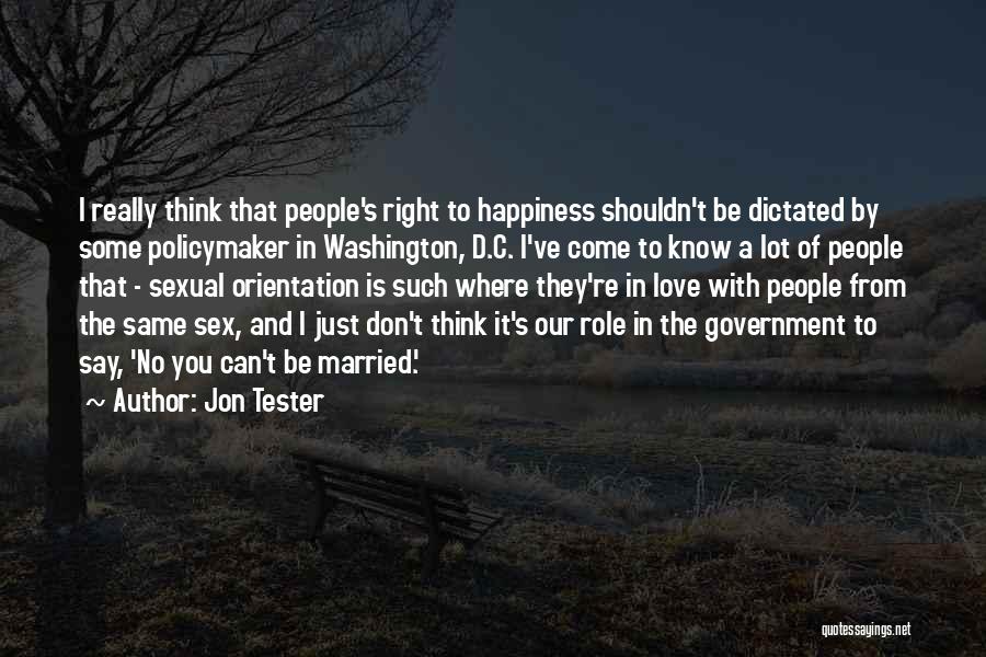 They Say Happiness Quotes By Jon Tester